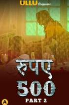 Rupaya 500 Part 2 Ullu Web Series Download 480p 720p Filmy4WEB